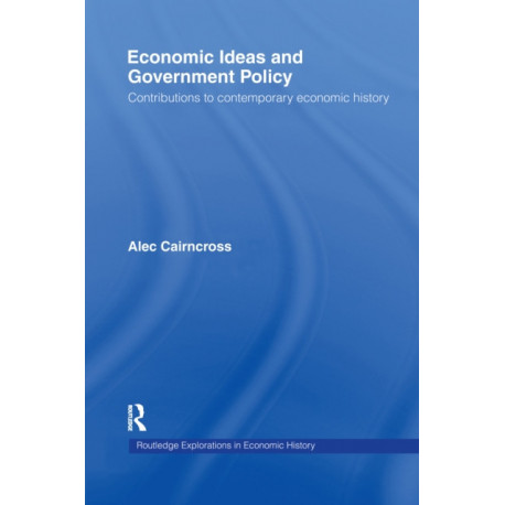 Economic Ideas and Government Policy: Contributions to Contemporary Economic History