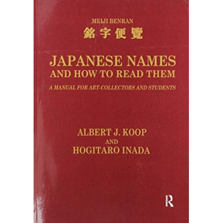 Japanese Names and How to Read Them: A Manual for Art Collectors and Students