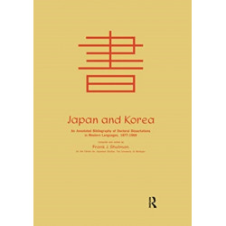 Japan and Korea: An Annotated Bibliography of Doctoral Dissertations in Western Languages 1877-1969