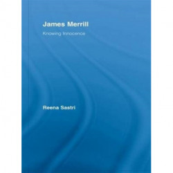 James Merrill: Knowing Innocence