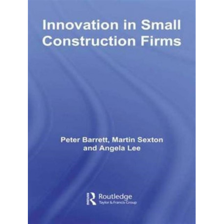 Innovation in Small Construction Firms