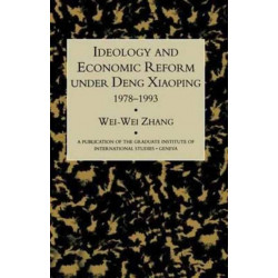 Idealogy and Economic Reform Under Deng Xiaoping 1978-1993