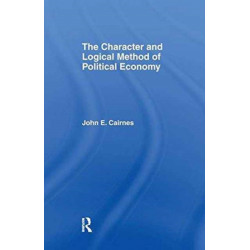 The Character and Logical Method of Political Economy