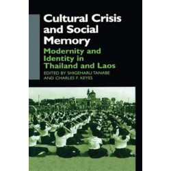 Cultural Crisis and Social Memory: Modernity and Identity in Thailand and Laos