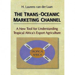 The Trans-Oceanic Marketing Channel: A New Tool for Understanding Tropical Africa's Export Agriculture