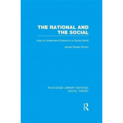 The Rational and the Social: How to Understand Science in a Social World