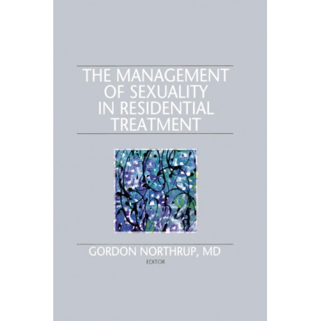 The Management of Sexuality in Residential Treatment