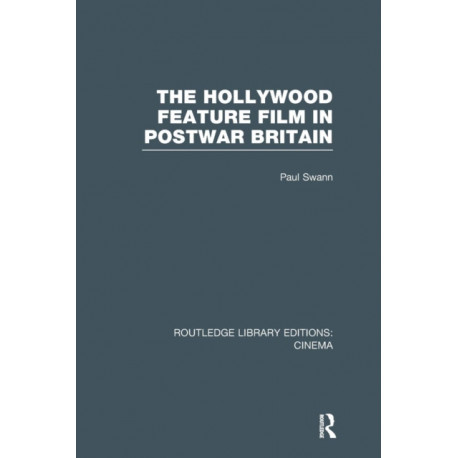 The Hollywood Feature Film in Postwar Britain