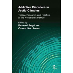 Addictive Disorders in Arctic Climates: Theory, Research, and Practice at the Novosibirsk Institute