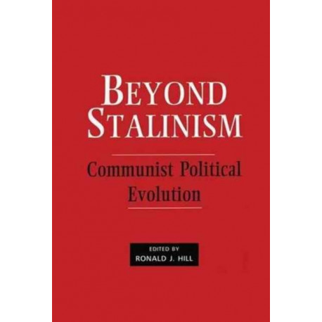 Beyond Stalinism: Communist Political Evolution
