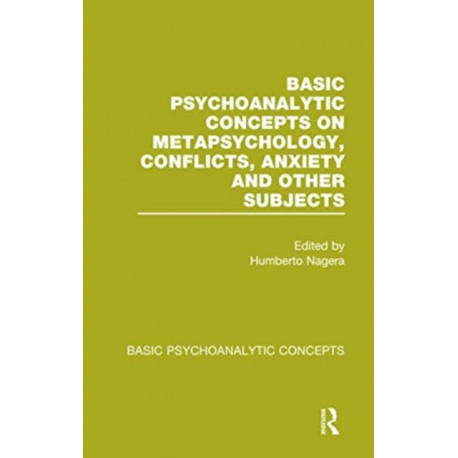 Basic Psychoanalytic Concepts on Metapsychology, Conflicts, Anxiety and Other Subjects