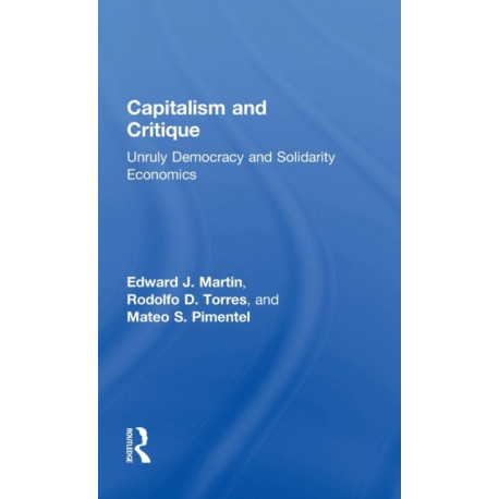 Capitalism and Critique: Unruly Democracy and Solidarity Economics