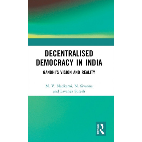 Decentralised Democracy in India: Gandhi's Vision and Reality