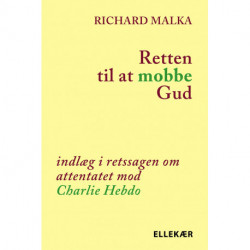 Retten til at mobbe Gud: indlæg i retssagen om attentatet mod Charlie Hebdo