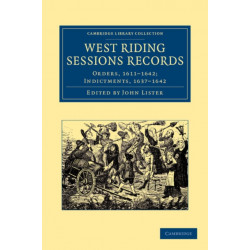 West Riding Sessions Records: Orders, 1611–1642- Indictments, 1637–1642