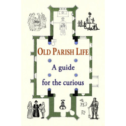 Old Parish Life: A guide for the curious
