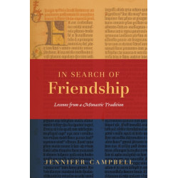 In Search of Friendship: Lessons From a Monastic Tradition