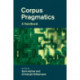 Corpus Pragmatics: A Handbook