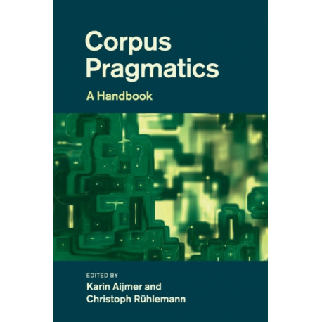Corpus Pragmatics: A Handbook