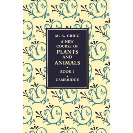 A New Course of Plants and Animals: Volume 1