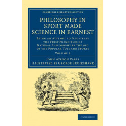 Philosophy in Sport Made Science in Earnest: Being an Attempt to Illustrate the First Principles of Natural Philosophy by the Aid of the Popular Toys and Sports