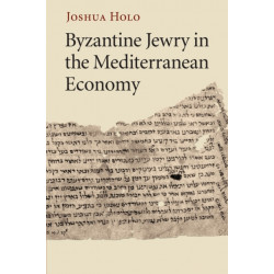 Byzantine Jewry in the Mediterranean Economy