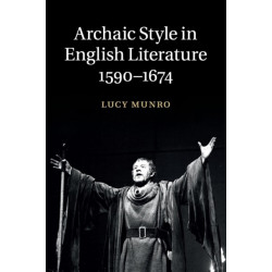 Archaic Style in English Literature, 1590–1674