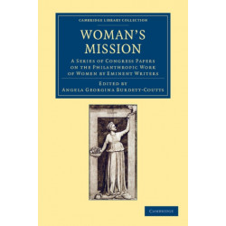 Woman's Mission: A Series of Congress Papers on the Philanthropic Work of Women by Eminent Writers