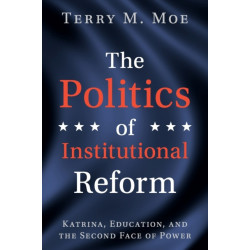 The Politics of Institutional Reform: Katrina, Education, and the Second Face of Power