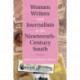 Women Writers and Journalists in the Nineteenth-Century South