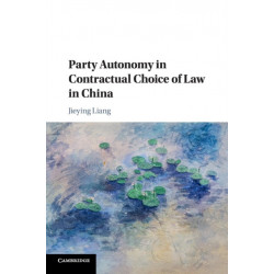 Party Autonomy in Contractual Choice of Law in China