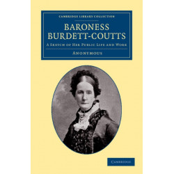 Baroness Burdett-Coutts: A Sketch of her Public Life and Work