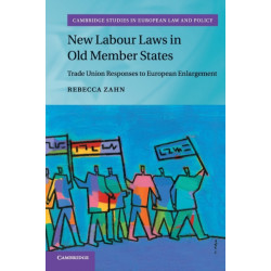 New Labour Laws in Old Member States: Trade Union Responses to European Enlargement