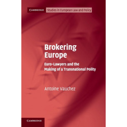 Brokering Europe: Euro-Lawyers and the Making of a Transnational Polity