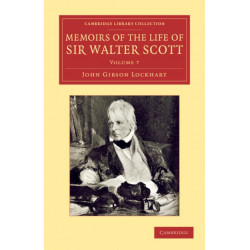 Memoirs of the Life of Sir Walter Scott, Bart