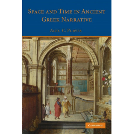 Space and Time in Ancient Greek Narrative