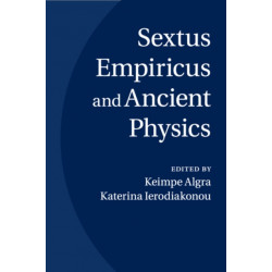 Sextus Empiricus and Ancient Physics