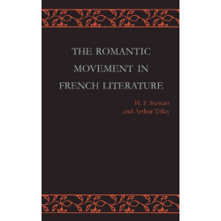 The Romantic Movement in French Literature: Traced by a Series of Texts