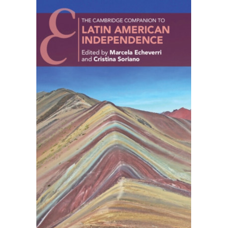 The Cambridge Companion to Latin American Independence