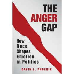 The Anger Gap: How Race Shapes Emotion in Politics