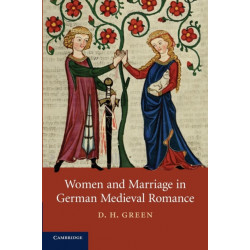 Women and Marriage in German Medieval Romance