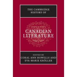 The Cambridge History of Canadian Literature