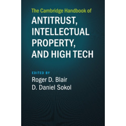 The Cambridge Handbook of Antitrust, Intellectual Property, and High Tech