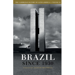 The Cambridge History of Latin America: Volume 9, Brazil since 1930