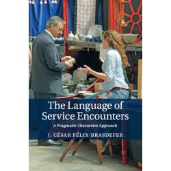 The Language of Service Encounters: A Pragmatic-Discursive Approach
