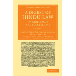A Digest of Hindu Law, on Contracts and Successions: With a Commentary by Jagannatha Tercapanchanana