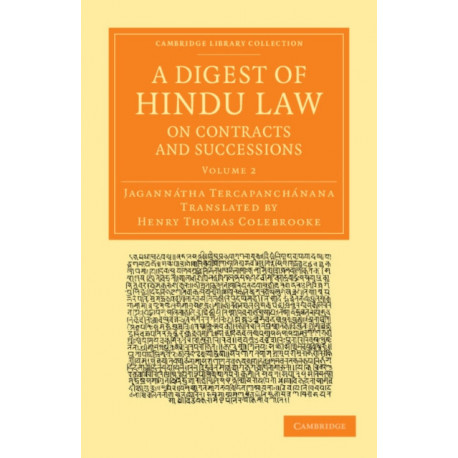 A Digest of Hindu Law, on Contracts and Successions: With a Commentary by Jagannatha Tercapanchanana