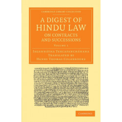 A Digest of Hindu Law, on Contracts and Successions: With a Commentary by Jagannatha Tercapanchanana