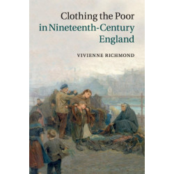 Clothing the Poor in Nineteenth-Century England