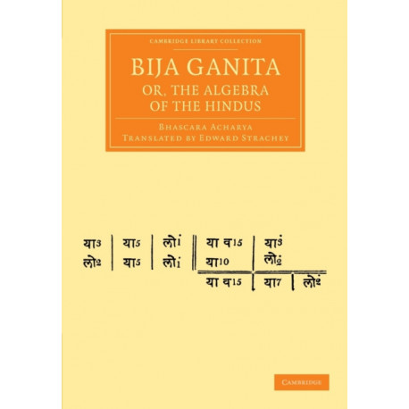 Bija Ganita- or, the Algebra of the Hindus